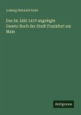 Das im Jahr 1417 angelegte Gesetz-Buch der Stadt Frankfurt am Main