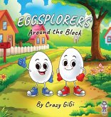 Eggsplorers Around the Block Eggsplorers Around the Block