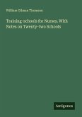 Training-schools for Nurses. With Notes on Twenty-two Schools