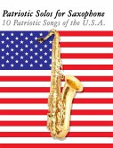 Patriotic Solos for Saxophone Patriotic Solos for Saxophone