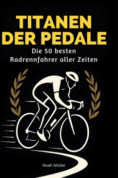Titanen der Pedale - Müller, Noah Titanen der Pedale - Müller, Noah