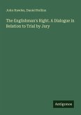 The Englishman's Right. A Dialogue in Relation to Trial by Jury