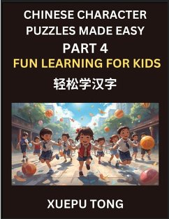 Cover Chinese Character Puzzles Made Easy (Part 4)- Kids' Mandarin Playground, Master HSK with Simple Steps, Chinese Characters Unlocked, Simple Steps, Playful Puzzles, HSK Mastery for Young Minds