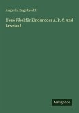 Neue Fibel für Kinder oder A. B. C. und Lesebuch