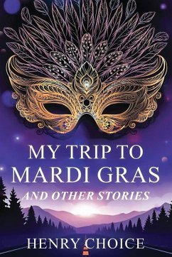 Cover My Trip to Mardi Gras and Other Stories