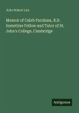 Memoir of Caleb Parnham, B.D. Sometime Fellow and Tutor of St. John's College, Cambridge