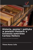 Historia, pami¿¿ i polityka w powie¿ci Pessach: a travessia autorstwa Carlosa Heitora Historia, pami¿¿ i polityka w powie¿ci Pessach: a travessia autorstwa Carlosa Heitora
