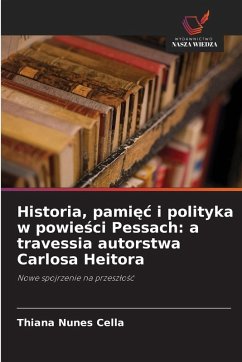 Historia, pami¿¿ i polityka w powie¿ci Pessach: a travessia autorstwa Carlosa Heitora - Nunes Cella, Thiana Historia, pami¿¿ i polityka w powie¿ci Pessach: a travessia autorstwa Carlosa Heitora - Nunes Cella, Thiana