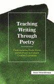 Teaching Writing Through Poetry: (eBook, ePUB)