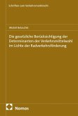Die gesetzliche Berücksichtigung der Determinanten der Verkehrsmittelwahl im Lichte der Radverkehrsförderung (eBook, PDF)