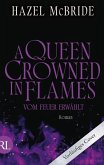 A Queen Crowned in Flames - Vom Feuer erwählt (eBook, ePUB)