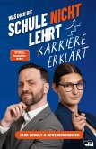 Was dich die Schule nicht lehrt - Karriere erklärt (eBook, ePUB) Was dich die Schule nicht lehrt - Karriere erklärt (eBook, ePUB)