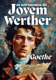 Os sofrimentos do jovem Werther (eBook, ePUB) Os sofrimentos do jovem Werther (eBook, ePUB)