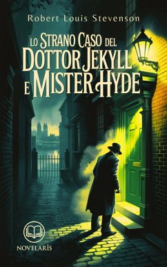 Cover Lo strano caso del Dottor Jekyll e Mister Hyde. Ediz. integrale: Dr. Jekyll e Mr. Hyde - Tradotto (eBook, ePUB)
