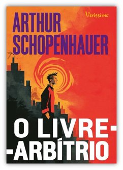 O livre-arbítrio (eBook, ePUB) - Schopenhauer, Arthur