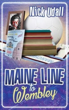 Maine Line to Wembley (eBook, ePUB) - Udall, Nick