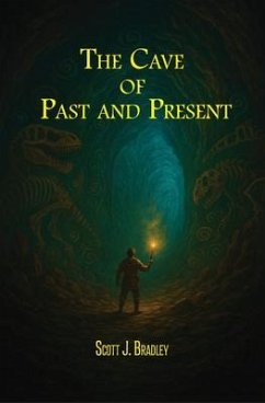The Cave of Past and Present (eBook, ePUB) - Bradley, Scott