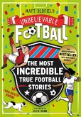 The Most Incredible True Football Stories (You Never Knew) UPDATED WITH NEW BONUS STORIES (eBook, ePUB)