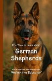 It's Time to Learn about German Shepherds (eBook, ePUB)