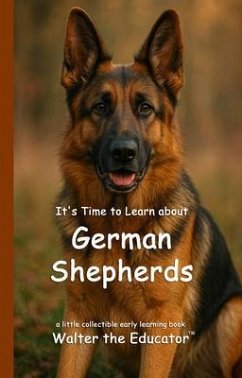 It's Time to Learn about German Shepherds (eBook, ePUB) - Walter the Educator