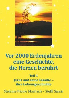 Cover Vor 2000 Erdenjahren, eine Geschichte die Herzen berührt - Teil 1 (eBook, ePUB)