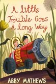 A Little Trouble Goes a Long Way (eBook, ePUB)