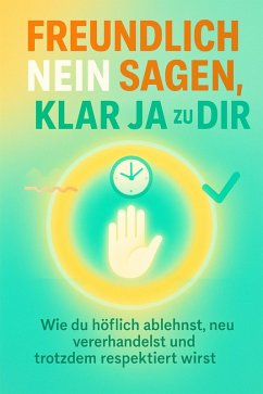 Freundlich Nein sagen, klar Ja zu dir (eBook, ePUB) - Sommer, Julia