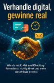 Verhandle digital, gewinne real (eBook, ePUB)