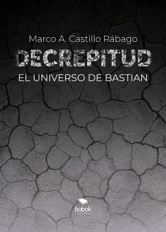 Decrepitud (eBook, ePUB) - Castillo Rábago, Marco A.