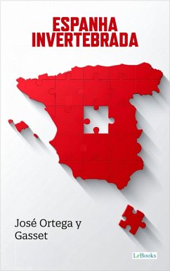 Espanha Invertebrada (eBook, ePUB) - Gasset, José Ortega Y