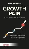Growth Pain - Wenn Unternehmen wachsen (eBook, PDF)