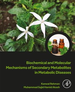 Biochemical and Molecular Mechanisms of Secondary Metabolites in Metabolic Diseases (eBook, ePUB) - Rehman, Kanwal; Akash, Muhammad Sajid Hamid