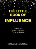 The Little Book of Influence (eBook, ePUB)