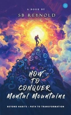 How to Conquer Mental Mountains (eBook, ePUB) - Reynold, Sb