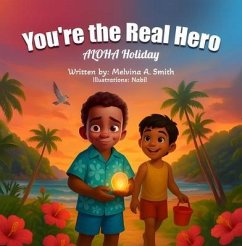 Cover You're the Real Hero: ALOHA Holiday (eBook, ePUB)