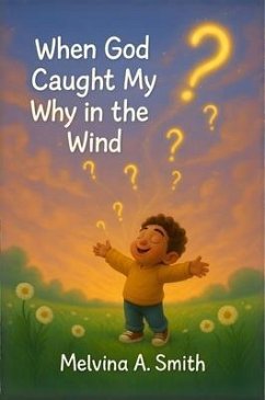 Cover When God Caught My Why In The Wind (eBook, ePUB)
