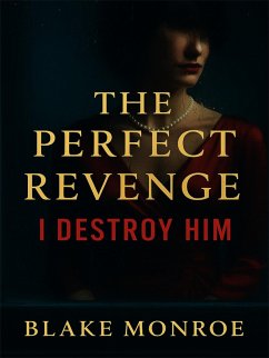 Cover The Perfect Revenge:I Destroy Him (eBook, ePUB)