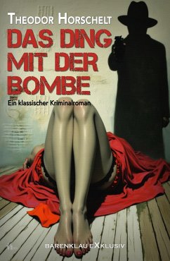 Cover Das Ding mit der Bombe - Ein klassischer Kriminalroman (eBook, ePUB)