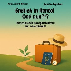 Cover Endlich in Rente - Und nun?!? Motivierende Kurzgeschichten für neue Impulse (MP3-Download)