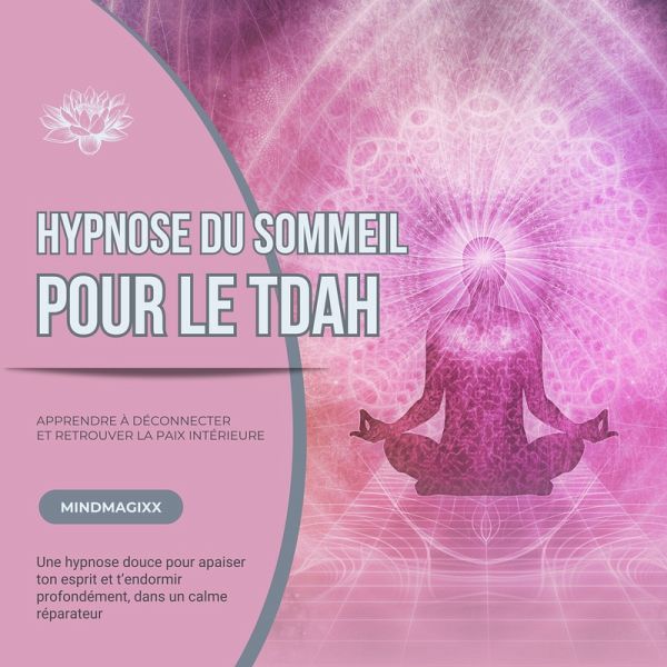 Hypnose du sommeil pour le TDAH : Apprendre à déconnecter et retrouver la paix intérieure (MP3-Download)