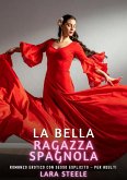 La Bella Ragazza Spagnola (eBook, ePUB)