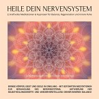 Heile dein Nervensystem – Selbstheilungskräfte aktivieren und stärken – 11 kraftvolle Meditationen & Hypnosen für Balance, Regeneration und innere Ruhe (MP3-Download)