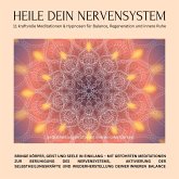 Heile dein Nervensystem – Selbstheilungskräfte aktivieren und stärken – 11 kraftvolle Meditationen & Hypnosen für Balance, Regeneration und innere Ruhe (MP3-Download)