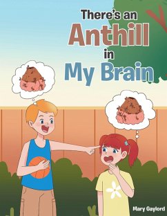 There's an Anthill in My Brain (eBook, ePUB) - Gaylord, Mary