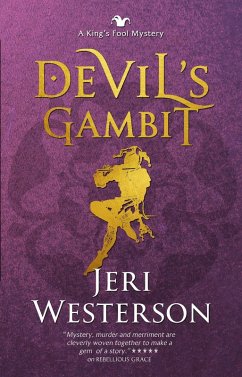 Devil's Gambit; A King's Fool Mystery, Book 4 (eBook, ePUB) - Westerson, Jeri Devil's Gambit; A King's Fool Mystery, Book 4 (eBook, ePUB) - Westerson, Jeri