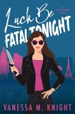 Luck Be Fatal Tonight (Roxy Horne Series, #2) (eBook, ePUB)