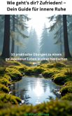 Wie geht's dir? Zufrieden! - Dein Guide für innere Ruhe (eBook, ePUB)