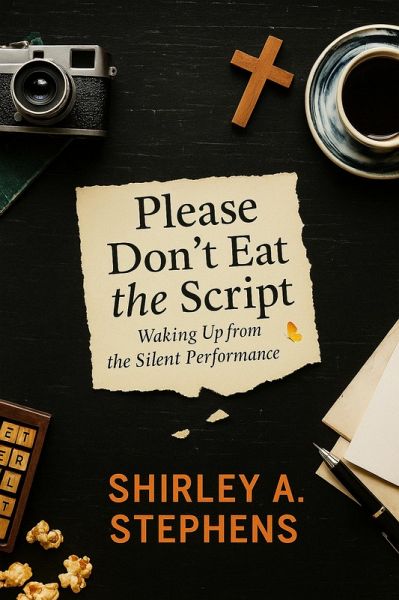 Please Don't Eat the Script: Waking Up from the Silent Performance (The Awakening Series, #1) (eBook, ePUB)
