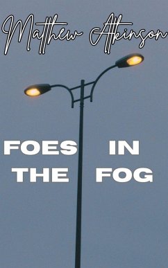 Foes in the Fog (Isolated Showers, #4) (eBook, ePUB) - Atkinson, Matthew