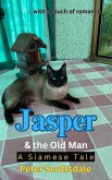 Jasper & the Old Man: A Siamese Tale (Jasper's Siamese Tales, #3) (eBook, ePUB)